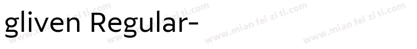 gliven Regular字体转换